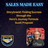 Storybrand: Finding Success through the Hero's Journey Formula with Scott Proposki