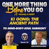 Ki Gong: The Ancient Path to Mind-Body-Soul Harmony- REPLAY