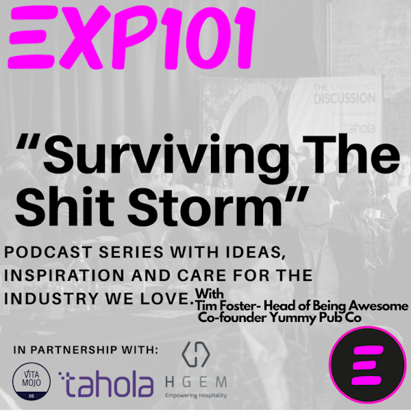 Surviving The Shit Storm Episode 12 with Tim Foster, Head of Being Awesome