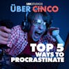 Top 5 Ways to Procrastinate