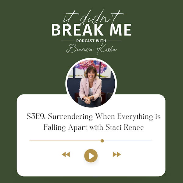 Surrendering When Everything is Falling Apart with Staci Renee