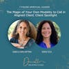The Magic of Your Own Modality to Call in Aligned Clients. A Client Spotlight with Denise Field