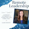 Leadership Techniques To Strengthen Your Hybrid Team with Laura Moody | S2E005