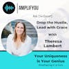 Ask the Expert: Drop the Hustle, Lead with Grace with Theresa Lambert