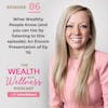 What Wealthy People Know (and you can too by listening to this episode): An Encore Presentation of Ep 70
