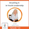 Krushing It In Youth Leadership with Kathy Farley