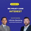 74: Navigating Policy Loan Interest: The Honest Infinite Banker's Guide