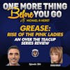 Grease is the Word! Grease: Rise of the Pink Ladies - a Review