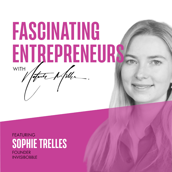 How Sophie Trelles-Tvede Came Up with a $21 Million Business Idea at 18 Years Old Ep. 61