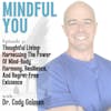 Thoughtful Living: Harnessing The Power Of Mind-Body Harmony, Resilience, And Regret-Free Existence With Dr. Cody Golman