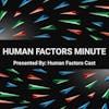 Human Factors Minute Trailer - Human Factors Minute