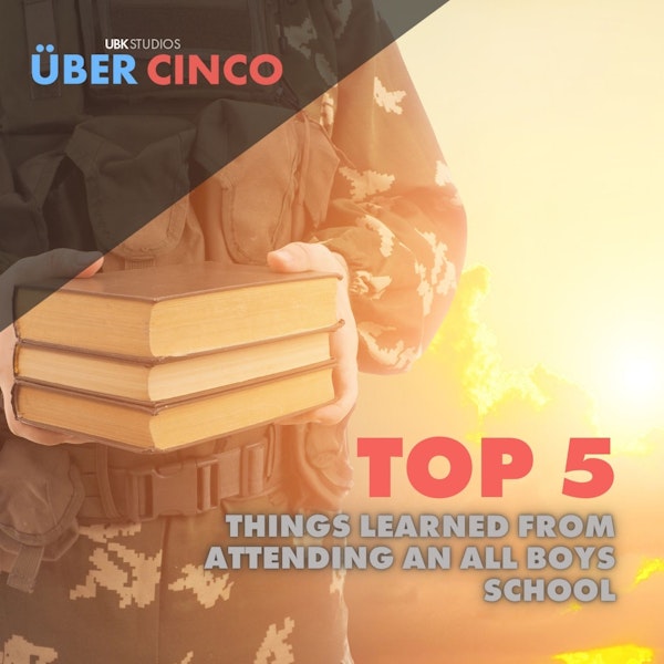 Top 5 Things Learned From Attending An All Boys School