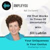 Ask The Expert: PR That Works In Times Of Uncertainty with Jill Lublin