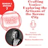 S2 Ep.7 Crafting Venice: Exploring Artisans and Guilds. A chat with Monica Gambarotto