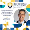 Create Real Value by Focusing on Culture and Talent Development, with Jim Kaitz, President and CEO at the Association for Financial Professionals