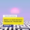 What Is Our Biggest Financial Problem?
