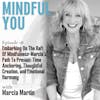 Embarking On The Raft of Mindfulness: Marcia's Path To Present-Time Anchoring, Thoughtful Creation, And Emotional Harmony