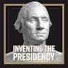 Inventing the Presidency