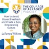 How to Avoid Biased Feedback and Create a Safe, Empowering Culture with LaTonya Wilkins