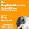 #247 Greg Marchand Chef and Founder of Frenchie -The Journey of Culinary Excellence