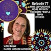 Why Do You Have More Affinity for Some People than Others - Kathy Mason Manson