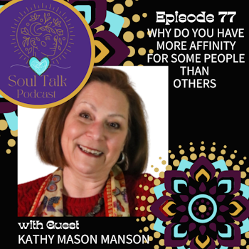 Why Do You Have More Affinity for Some People than Others - Kathy Mason Manson
