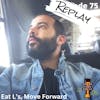The Replay Series: BBP 75 - Eat L’s, Move Forward