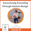 Consciously Parenting Through Human Design with France Tailleur