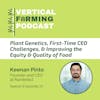 S6E70: Plant Genetics, First-Time CEO Challenges, & Improving the Equity & Quality of Food with Nordetect’s Keenan Pinto