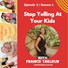 Reparent Yourself & Stop Yelling at Your Kids w/France  Tailleur