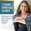 Welcome to the 7 Figure Spiritual Leader