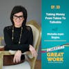 Taking Money from Taboo to Talkable with Michelle Arpin Begina | UYGW033