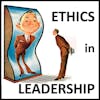Episode image for Ethics in Leadership: What Does it Look Like in Action?