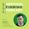 S1E3: 003 Stephen Pankhurst - Analyzing the Evolution and Profitability of Vertical Farming