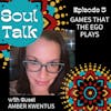 Games that the Ego Plays - Amber Kwentus