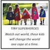 Tiny Superheroes: One Cape Made a Difference