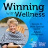 EP45: A Widow’s Journey To Wellness with Adele Anderson