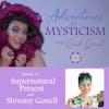 Supernatural Present – Shivany Gonell