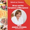 Stress and the Symptoms of Menopause w/Angela Counsel