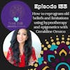 The Soul Talk Episode 133: How to reprogram old beliefs and limitations using hypnotherapy and epigenetics