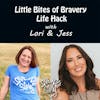 Episode 233: Little Bites of Bravery – Life Hack