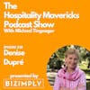 #238 Denise Dupré Co-Founder at Champagne Hospitality on making memorable experiences for your people and guests