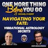 Navigating Your Fate: Vibrational Astrology Secrets