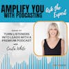Ask the Expert: Turn Listeners Into Leads With a Premium Podcast with Carla White