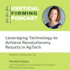 S5E55: Leveraging Technology to Achieve Revolutionary Results in AgTech with Vonnie Estes