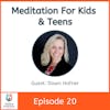 Meditation For Kids & Teens with Dawn Hafner