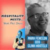 #093 - Hospitality Meets Mark Fenelon - The Hostel CEO