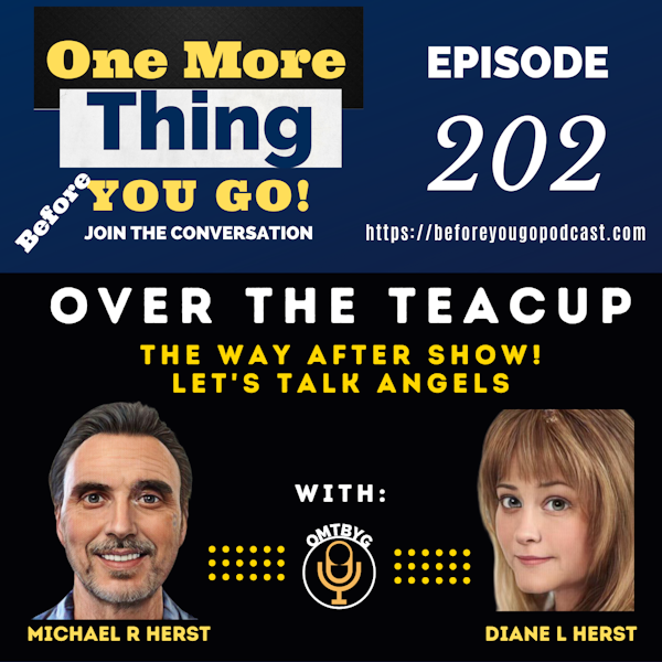 Over The Teacup Sunday- The way AFTER Show! Let's talk Angels