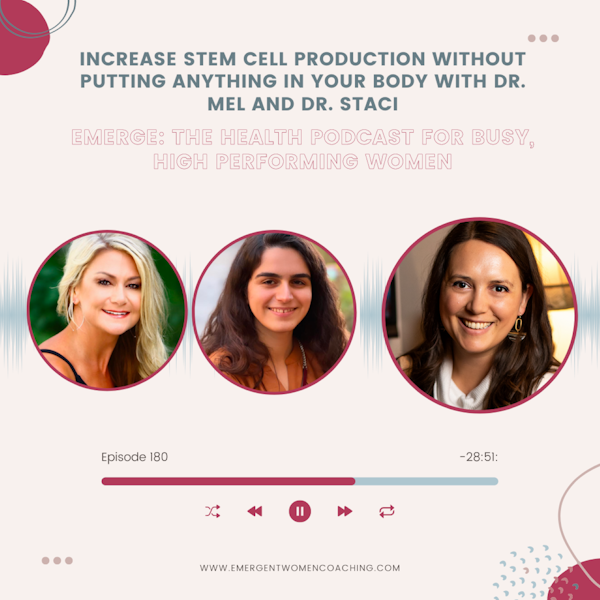 EP 180-Increase Stem Cell Production WITHOUT Putting Anything in Your Body With Dr. Mel and Dr. Staci