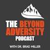 Beyond Adversity with Dr. Brad Miller Reviewed